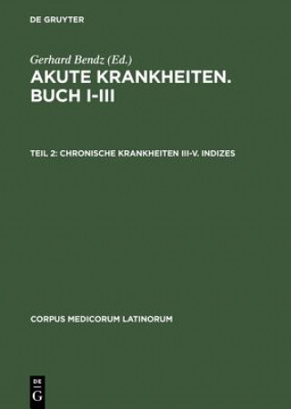Könyv Chronische Krankheiten III-V. Indizes Caelius Aurelianus