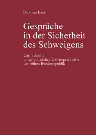 Книга Gesprache in Der Sicherheit Des Schweigens Dirk van Laak