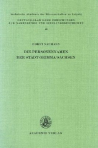 Kniha Die Personennamen der Stadt Grimma / Sachsen Horst Naumann