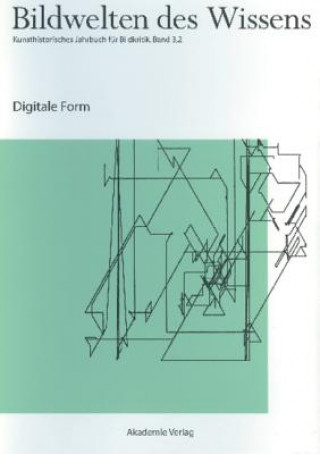 Kniha Bildwelten des Wissens / Digitale Form. Bd.3/2 Claudia Blümle