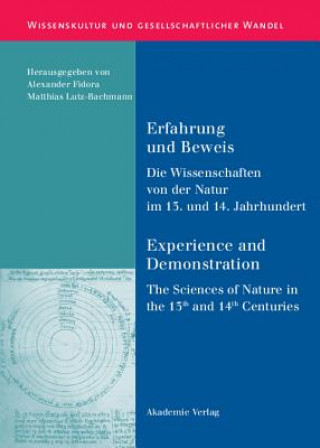 Kniha Erfahrung Und Beweis. Die Wissenschaften Von Der Natur Im 13. Und 14. Jahrhundert Alexander Fidora