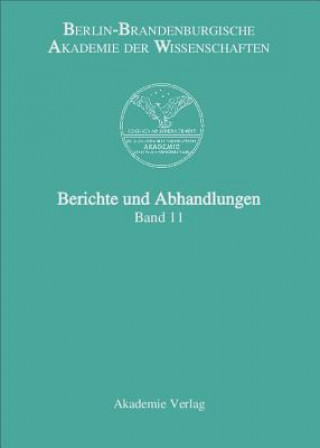 Kniha Berichte und Abhandlungen, Band 11 Berlin-Brandenburgische Akademie Der Wissenschaften