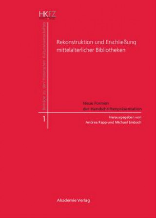 Könyv Rekonstruktion und Erschliessung mittelalterlicher Bibliotheken Michael Embach