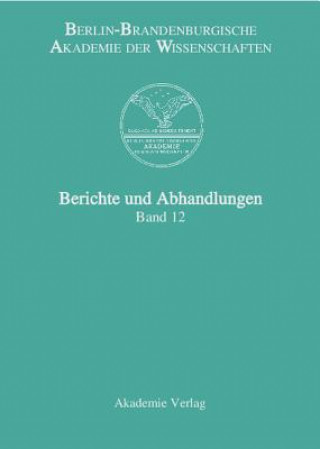 Carte Berichte und Abhandlungen, Band 12 Berlin-Brandenburgische Akademie Der Wissenschaften