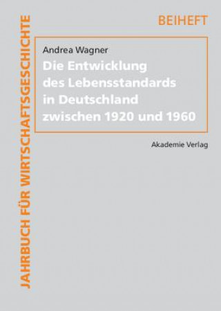 Kniha Entwicklung des Lebensstandards in Deutschland zwischen 1920 und 1960 Andrea Wagner