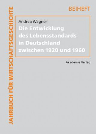 Knjiga Entwicklung des Lebensstandards in Deutschland zwischen 1920 und 1960 Andrea Wagner