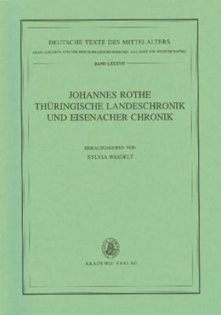 Könyv Johannes Rothe Thuringische Landeschronik und Eisenacher Chronik Sylvia Weigelt
