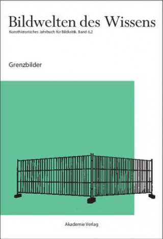 Книга Bildwelten des Wissens / Grenzbilder. Bd.6/2 Claudia Blümle