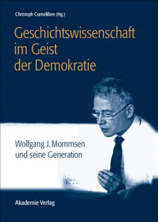 Könyv Geschichtswissenschaft Im Geist Der Demokratie Christoph Cornelißen