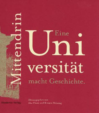 Livre Mittendrin. Eine Universitat macht Geschichte Ilka Thom