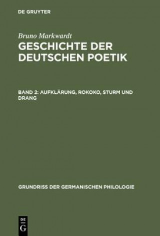 Kniha Geschichte der deutschen Poetik, Band 2, Aufklarung, Rokoko, Sturm und Drang Bruno Markwardt