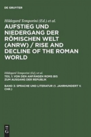 Kniha Aufstieg und Niedergang der roemischen Welt (ANRW) / Rise and Decline of the Roman World, Band 3, Sprache und Literatur (1. Jahrhundert v. Chr.) Wolfgang Haase