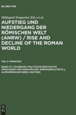 Könyv Politische Geschichte (Provinzen Und Randvoelker: Germanien [Forts.], Alpenprokuraturen, Raetien) Hildegard Temporini