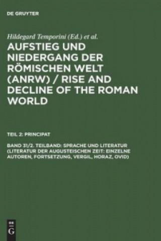 Book Aufstieg und Niedergang der roemischen Welt (ANRW) / Rise and Decline of the Roman World, Band 31/2. Teilband, Sprache und Literatur (Literatur der au Wolfgang Haase