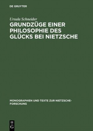 Buch Grundzuge Einer Philosophie Des Glucks Bei Nietzsche Ursula Schneider