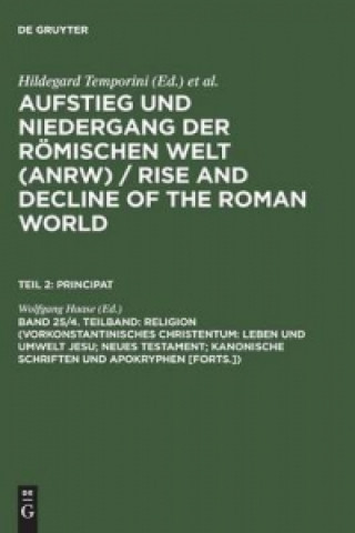 Buch Religion (Vorkonstantinisches Christentum: Leben und Umwelt Jesu; Neues Testament; Kanonische Schriften und Apokryphen [Forts.]) Wolfgang Haase