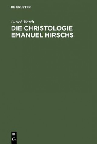 Carte Die Christologie Emanuel Hirschs Ulrich Barth