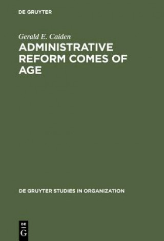 Книга Administrative Reform Comes of Age Gerald E. Caiden