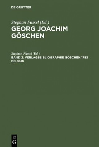 Kniha Verlagsbibliographie Goeschen 1785 bis 1838 Stephan Fussel