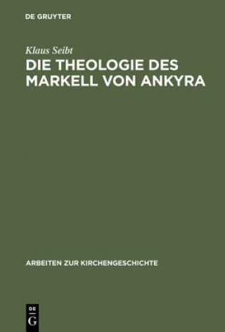 Книга Theologie des Markell von Ankyra Klaus Seibt