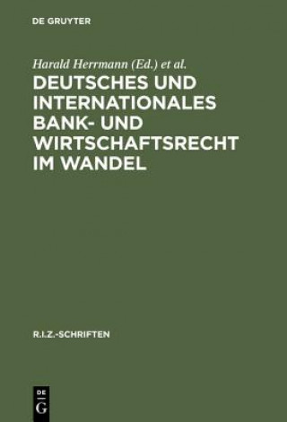 Kniha Deutsches Und Internationales Bank- Und Wirtschaftsrecht Im Wandel Klaus P. Berger