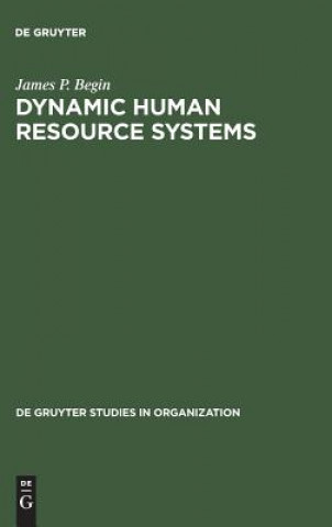 Kniha Dynamic Human Resource Systems James P. Begin