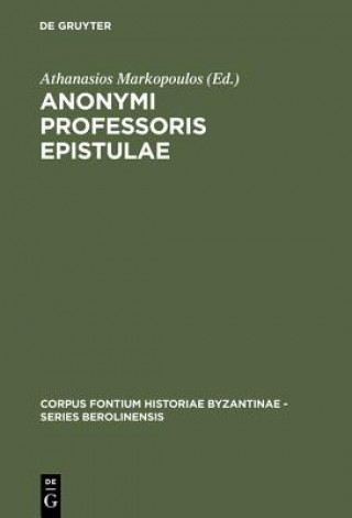 Kniha Anonymi Professoris Epistulae Athanasios Markopoulos
