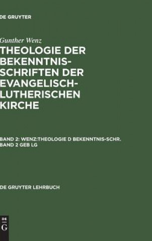 Carte Theologie der Bekenntnisschriften der evangelisch-lutherischen Kirche, Bd 2, WENZ Gunther Wenz