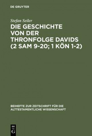 Könyv Geschichte von der Thronfolge Davids (2 Sam 9-20; 1 Koen 1-2) Stefan Seiler