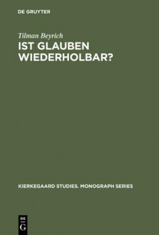 Carte Ist Glauben wiederholbar? Tilman Beyrich