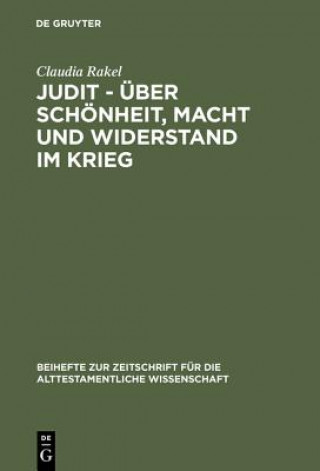 Kniha Judit - uber Schoenheit, Macht und Widerstand im Krieg Claudia Rakel