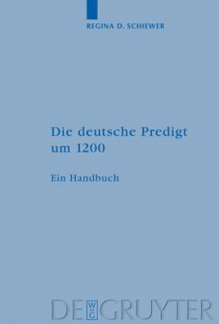 Książka deutsche Predigt um 1200 Regina D. Schiewer