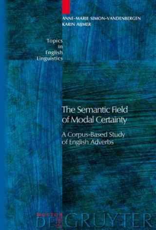 Carte Semantic Field of Modal Certainty Anne-Marie Simon-Vandenbergen