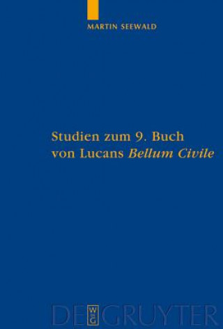 Könyv Studien zum 9. Buch von Lucans "Bellum Civile" Martin Seewald
