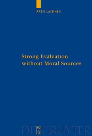Kniha Strong Evaluation without Moral Sources Arto Laitinen