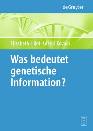 Kniha Was bedeutet "genetische Information"? Elisabeth Hildt