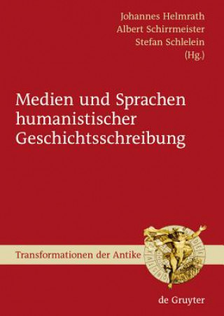 Carte Medien und Sprachen humanistischer Geschichtsschreibung Johannes Helmrath