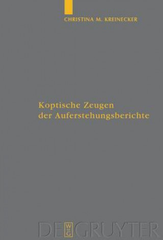 Könyv Koptische Zeugen der Auferstehungsberichte Christina M. Kreinecker