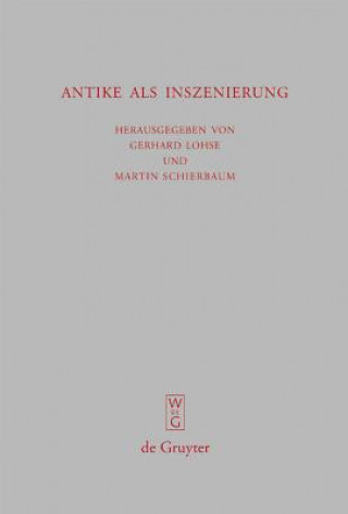 Kniha Antike als Inszenierung Gerhard Lohse
