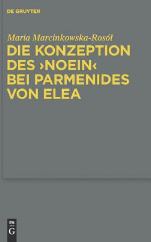 Книга Die Konzeption Des Noein Bei Parmenides Von Elea Maria Marcinkowska-Rosól