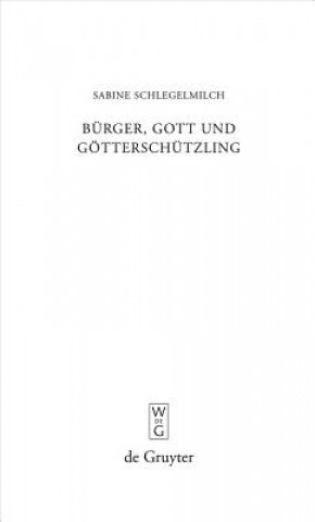 Könyv Burger, Gott und Goetterschutzling Sabine Schlegelmilch