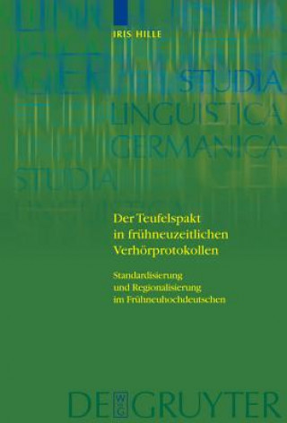 Książka Teufelspakt in fruhneuzeitlichen Verhoerprotokollen Iris Hille