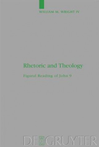 Kniha Rhetoric and Theology William M. Wright