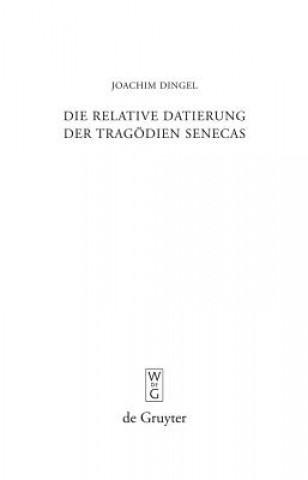 Könyv relative Datierung der Tragoedien Senecas Joachim Dingel