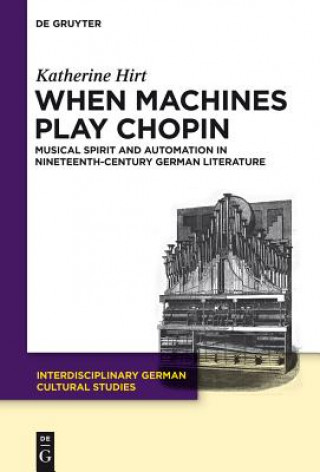 Kniha When Machines Play Chopin Katherine Hirt