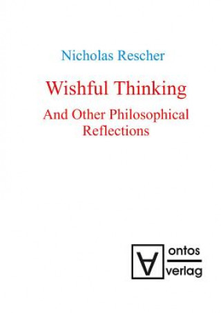 Carte Wishful Thinking And Other Philosophical Reflections Nicholas Rescher