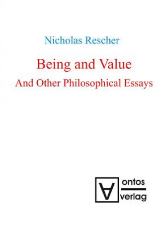 Kniha Being and Value and Other Philosophical Essays Nicholas Rescher