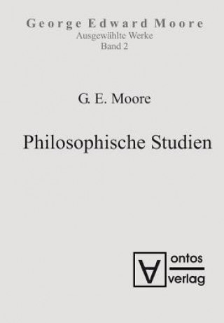 Carte Ausgewahlte Schriften, Band 2, Philosophische Studien George Edward Moore