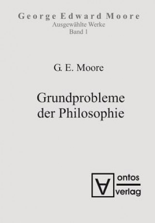Книга Ausgewahlte Schriften, Band 1, Grundprobleme der Philosophie George Edward Moore
