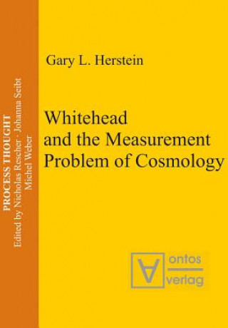 Kniha Whitehead and the Measurement Problem of Cosmology Gary L. Herstein